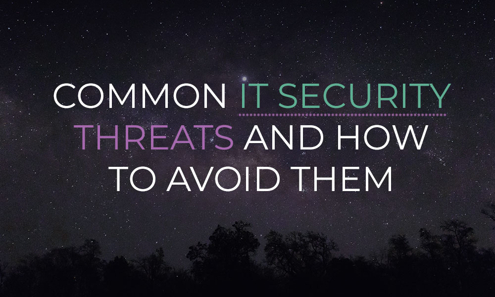 Common IT security threats and how to avoid them