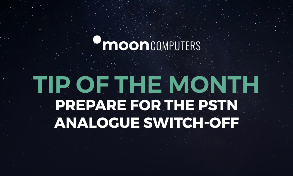Tip of the month: Prepare for the PSTN Analogue Switch-Off