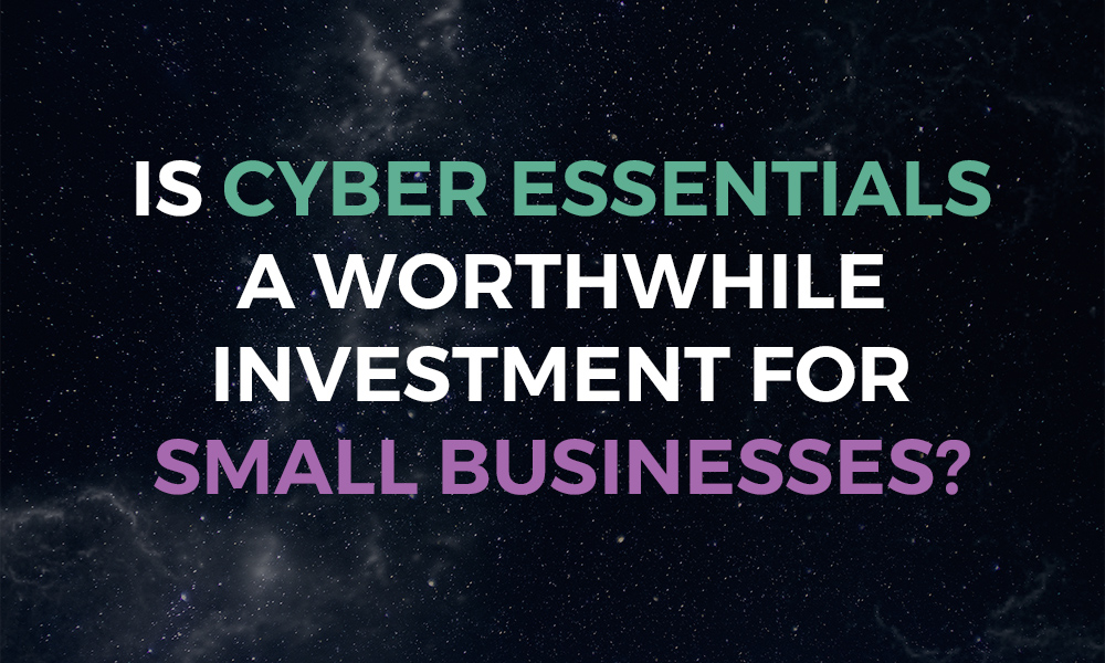 Is Cyber Essentials a Worthwhile Investment for Small Businesses?