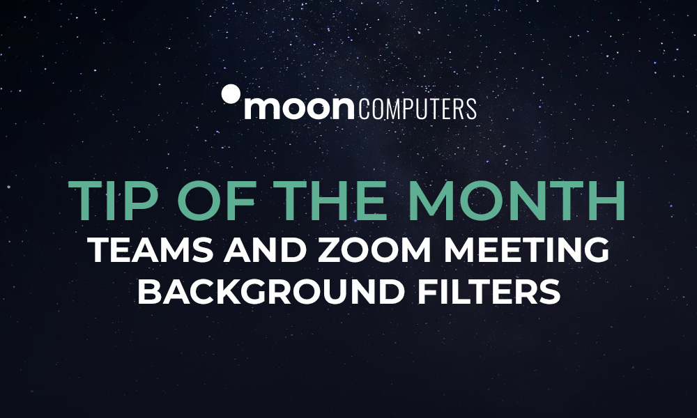 Tip of the Month: Teams and Zoom meeting background filters