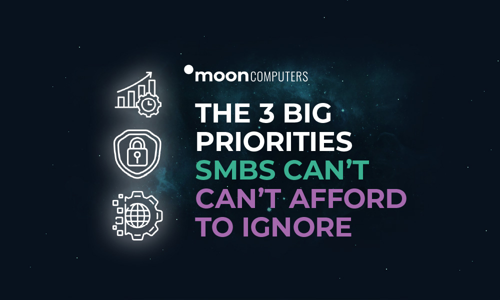 The 3 Big Priorities SMBs Can’t Afford to Ignore
