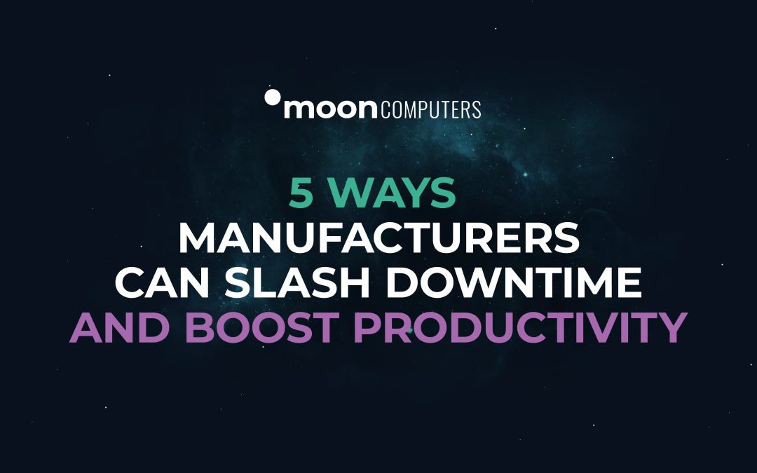 5 ways manufacturers can slash downtime and boost productivity