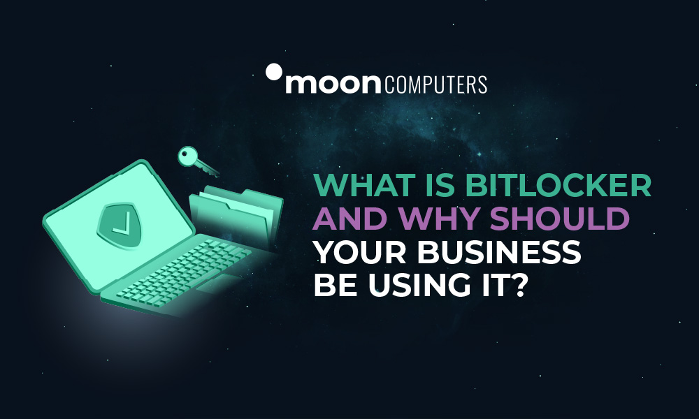 What is BitLocker and why should your business be using it?